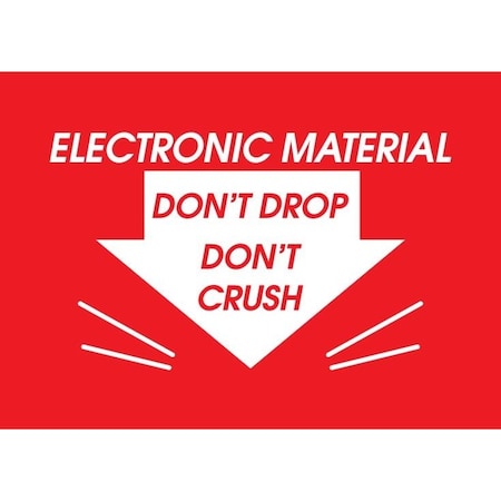 DECKER TAPE PRODUCTS Label, DL1091, ELECTRONIC MATERIAL DON'T DROP / DON'T CRUSH, 2" X 3" DL1091